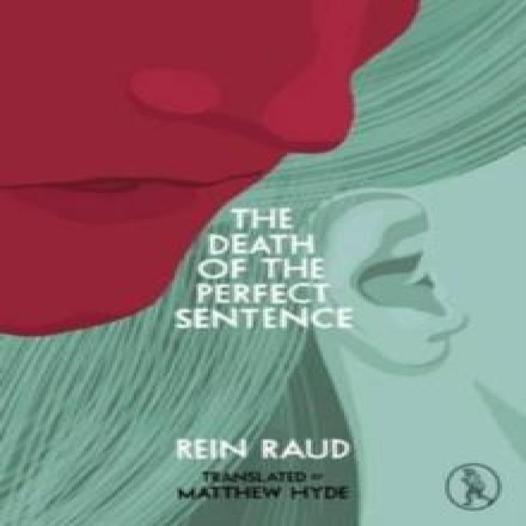 The Death of the Perfect Sentence by Rein Raud Paperback Book 9781908251701