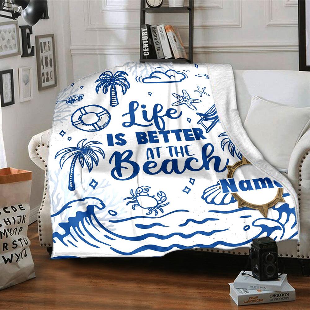Beach Life Is Better Customize Your Name Home Blanket S Comfortable Soft Lightweight Allseason Multipurpose Blanket For Picnics Sofas Offices Beds