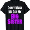 Bring mich nicht dazu, meine große Schwester zu holen Lustiges Geschwister Familien T-Shirt