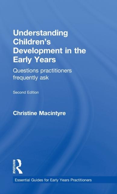 Kniha Understanding Children???s Development In the Early Years : Questions Practitioners Frequently Ask