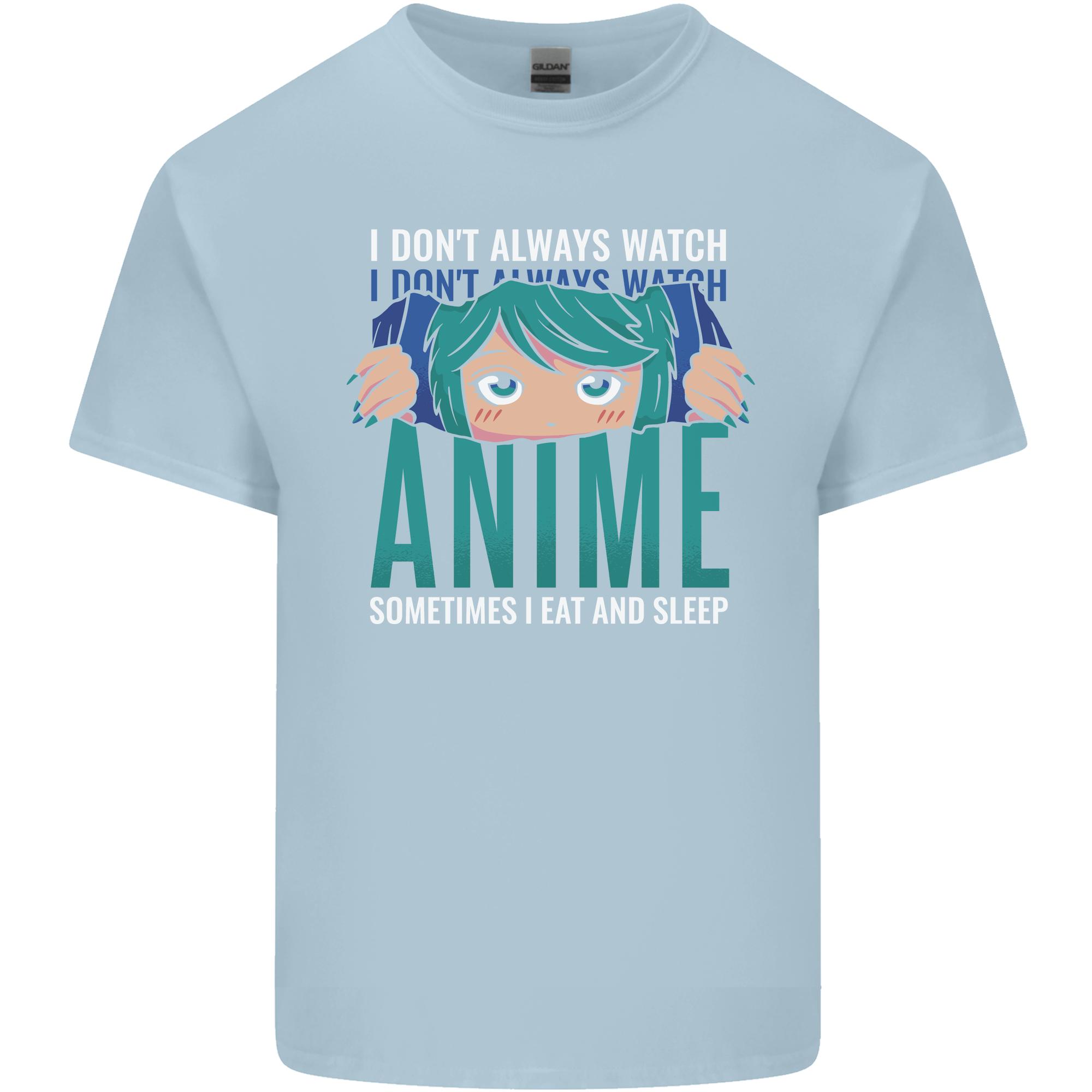 I Dont Always Watch Anime Funny Unisexs Light Cotton TShirt S