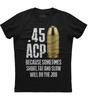 .45 ACP Because Sometimes Short Fat and Slow Do The Job Men's New Black T-shirt