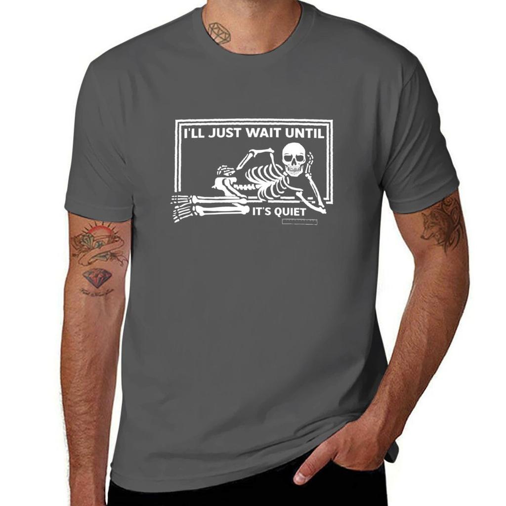 Funny Skeleton Ill Just Wait Until Its Quiet Halloween Teacher Tshirt plain heavyweights t shirts men