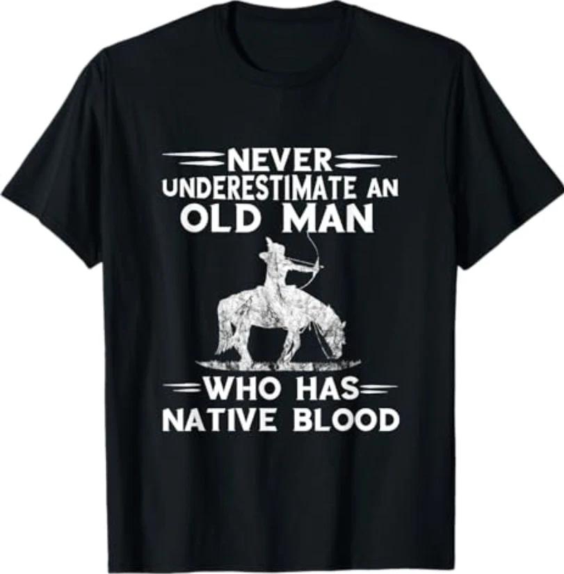 Never Underestimate An Old Unisex Native American Warrior TShirt S