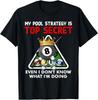 Funny 8 Ball Pool Strategy Top Secret T-shirt
