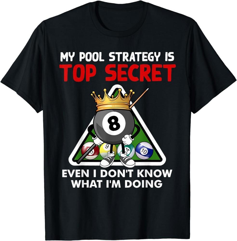 Funny 8 Ball Pool Strategy Top Secret T-shirt