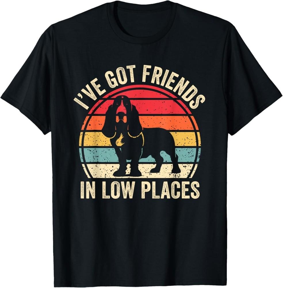 

I ve Got Friends In Low Places Funny Basset Hound Dog Lover Gift Unisex T-Shirt S
