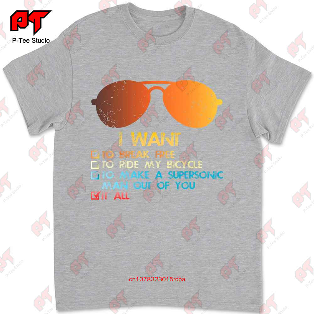 I Want To Break Free To Ride My Bicycle Queen Tshirt 1CY5