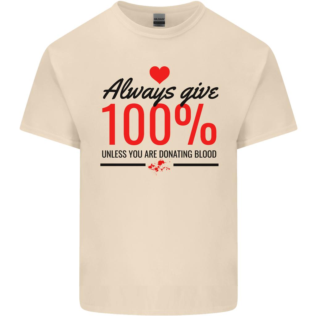Always Give 100 Unless Blood Funny Donor Unisexs Light Cotton TShirt