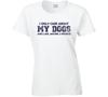I Only Care About My Dogs T Shirt