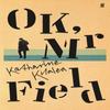 OK Mr Field by Katharine Kilalea Hardback Book 9780571340873