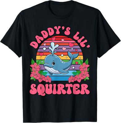 Inappropriate Funny Daddy's Lil Squirter Embarrassing Women Unisex T-Shirt Mens Womens Tees Top