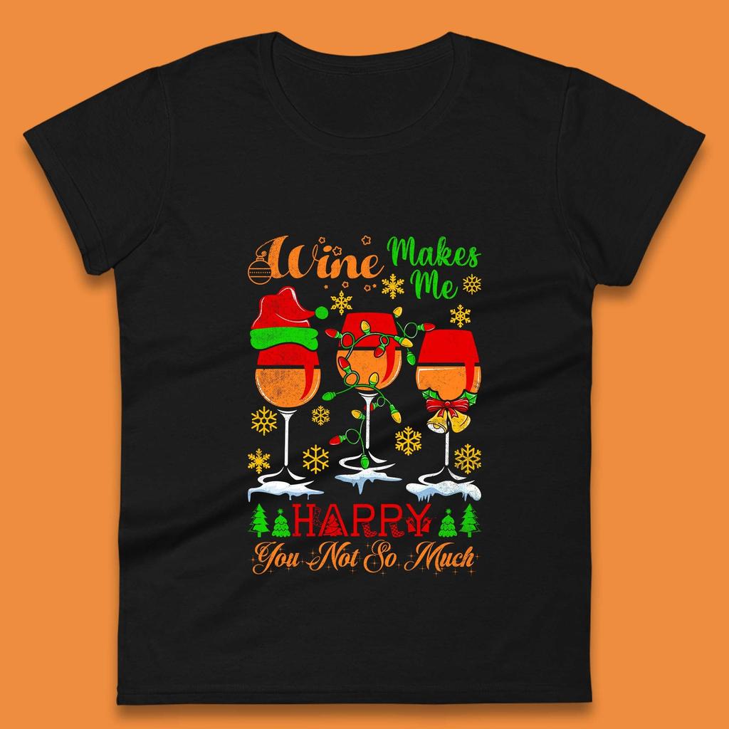 Wine Makes Me Happy Christmas Wine Glasses Womens T Shirt Mens Tops Tees Unisex