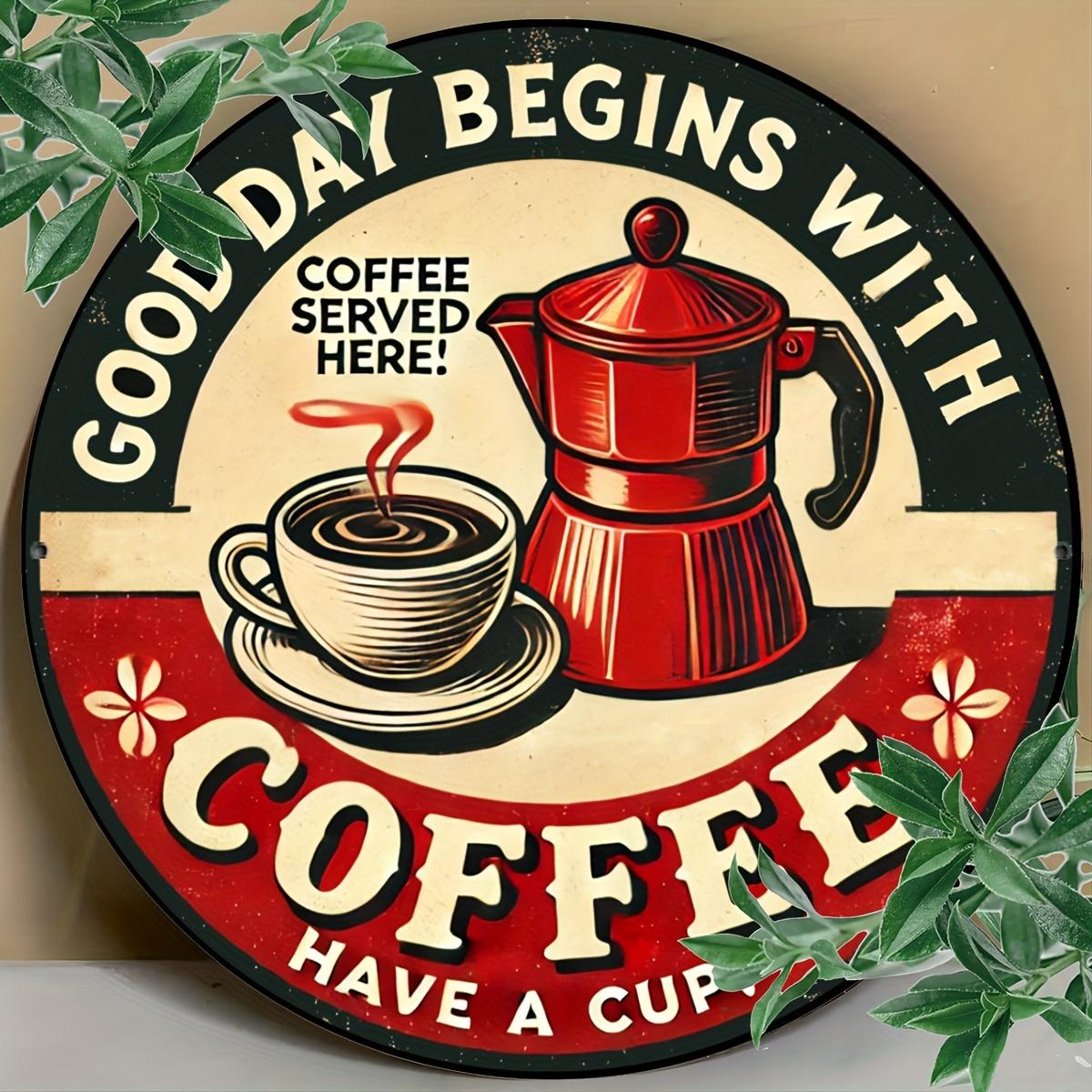

Vintage Good Day Begins With Coffee Retro Coffee Shop Design with Distressed Finish D Flat Style Round Metal Tin Sign Nos 20x20cm(8x8inch)