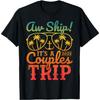 Aw Ship It's A Couples Trip 2025 Couples Cruise Matching T-Shirt