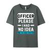 Officer Please I Had No The Tea Was Twisted Designer Clothes Men Autumn TShirts Graphic
