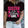 Women'S "Sister of The Birthday " Graphic T-Shirt - Black Casual Crew Neck Short Sleeve Top with Pink Heart Design
