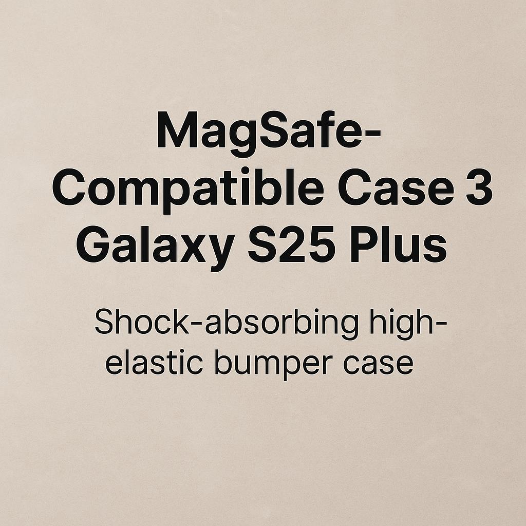 The Ultimate Case:  MagSafe Compatible Case for Galaxy S25 Plus