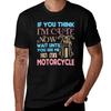 Motorcycle Biker If You Think Im Cute Now TShirt Big and Tall Casual TShirt