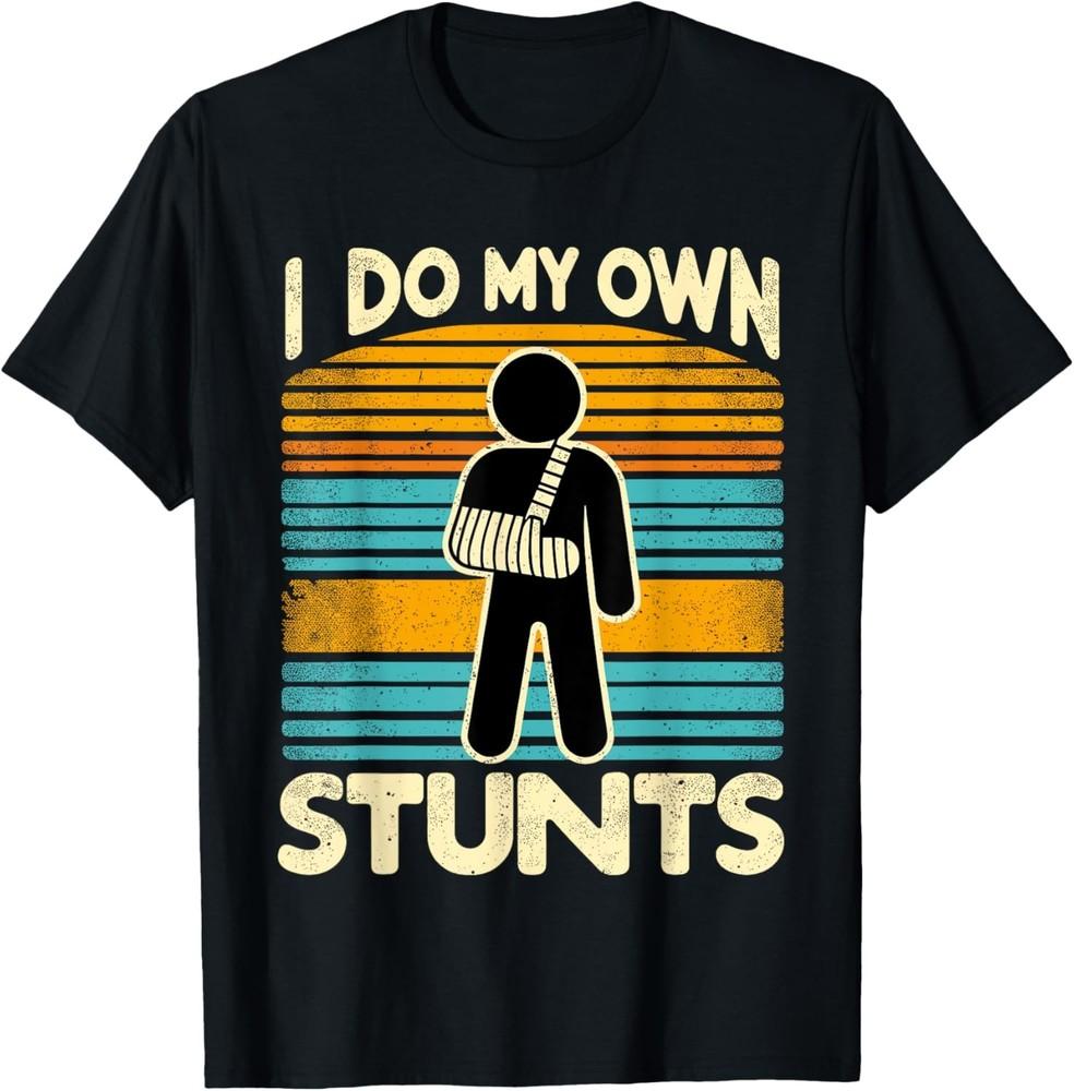 I Do My Own Stunts T-Shirt Unisex T-Shirt XXXXL