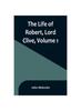 Libro The Life of Robert, Lord Clive, Volume 1 : Collected from the Family Papers Communicated by the Earl of Powis