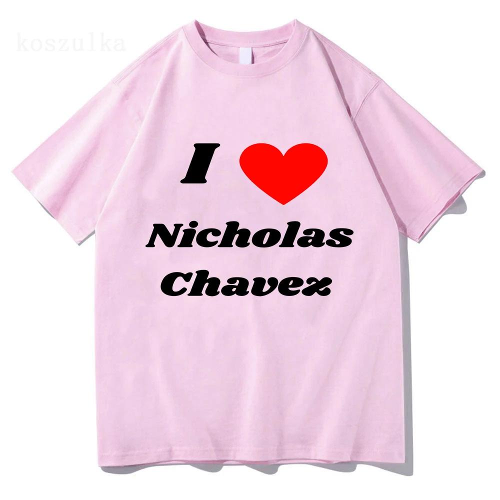 Vtipné tričko I Love Nicholas Chavez Dámské oblečení Harajuku Estetické Unisex Vysoce kvalitní oblečení Vintage 100% bavlněné tričko