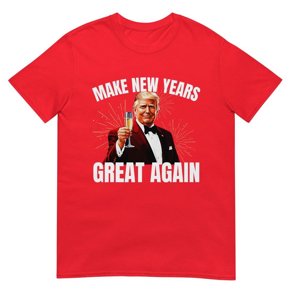 Trump Make New Year Great Again Happy New Years Eve Day 2025 Tshirt S