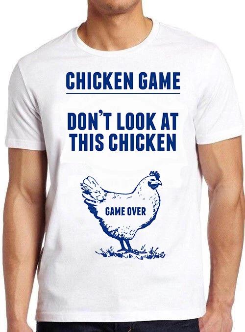 Chicken Game Don’t Look At this Game Over Joke Funny Retro Cool Tee T Shirt M505 XL