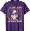 I'll Just Wait Until It's Quiet Halloween Teacher Unisex T-Shirt