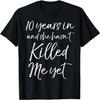 10 Years In & She Hasn't Killed Me Yet Tee 10th Anniversary T-Shirt