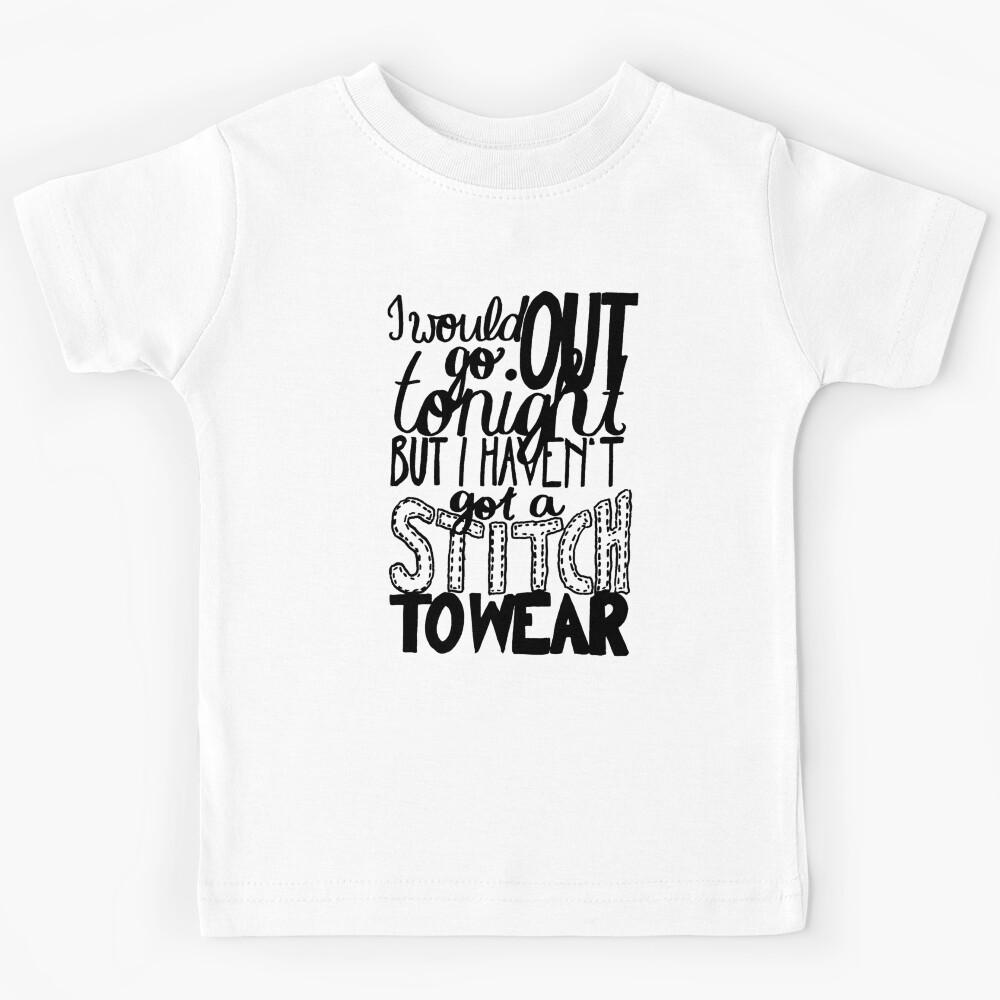 This Charming Man The Smiths Quote I would go out tonight but I haven t got a stitch to wear Typog Kids T-Shirt 160
