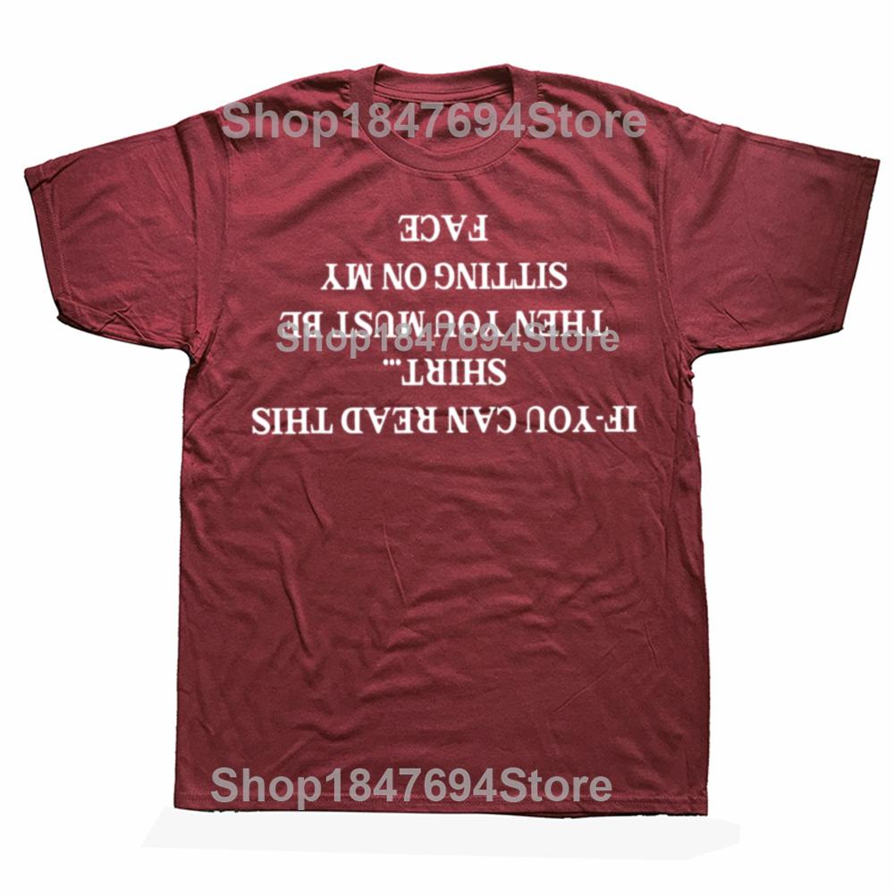 If You Can Read This Shirt Then You Must Be Sitting On My Face Tshirt Funny Jokes Tshirt Cotton Unisex Oneck Tops