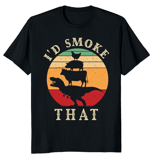 I d Smoke That Perfect Pitmaster Gift Meat Grilling Barbecue T-rex T-Shirt XL