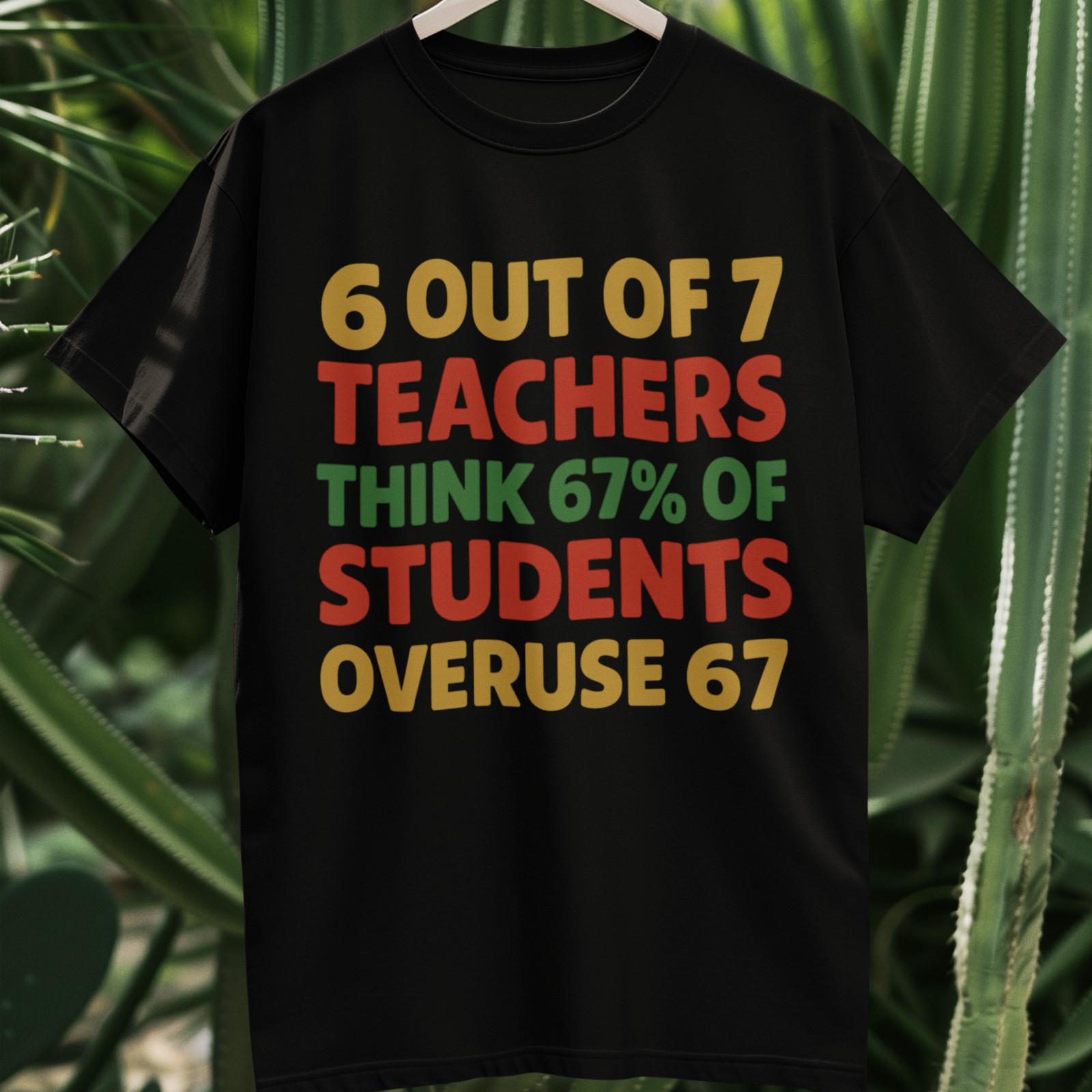 Funny 6 Out of 7 Teachers 67 Shirt Hoodie Christmas Colors Teacher Student Gift 4XL
