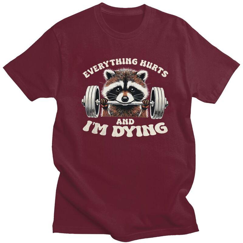 Custom Everything Hurts And IM Dying Funny Racoon Humor Sarcastic Quotes T Shirt Men Pure Cotton Tshirt Leisure Tee Tops