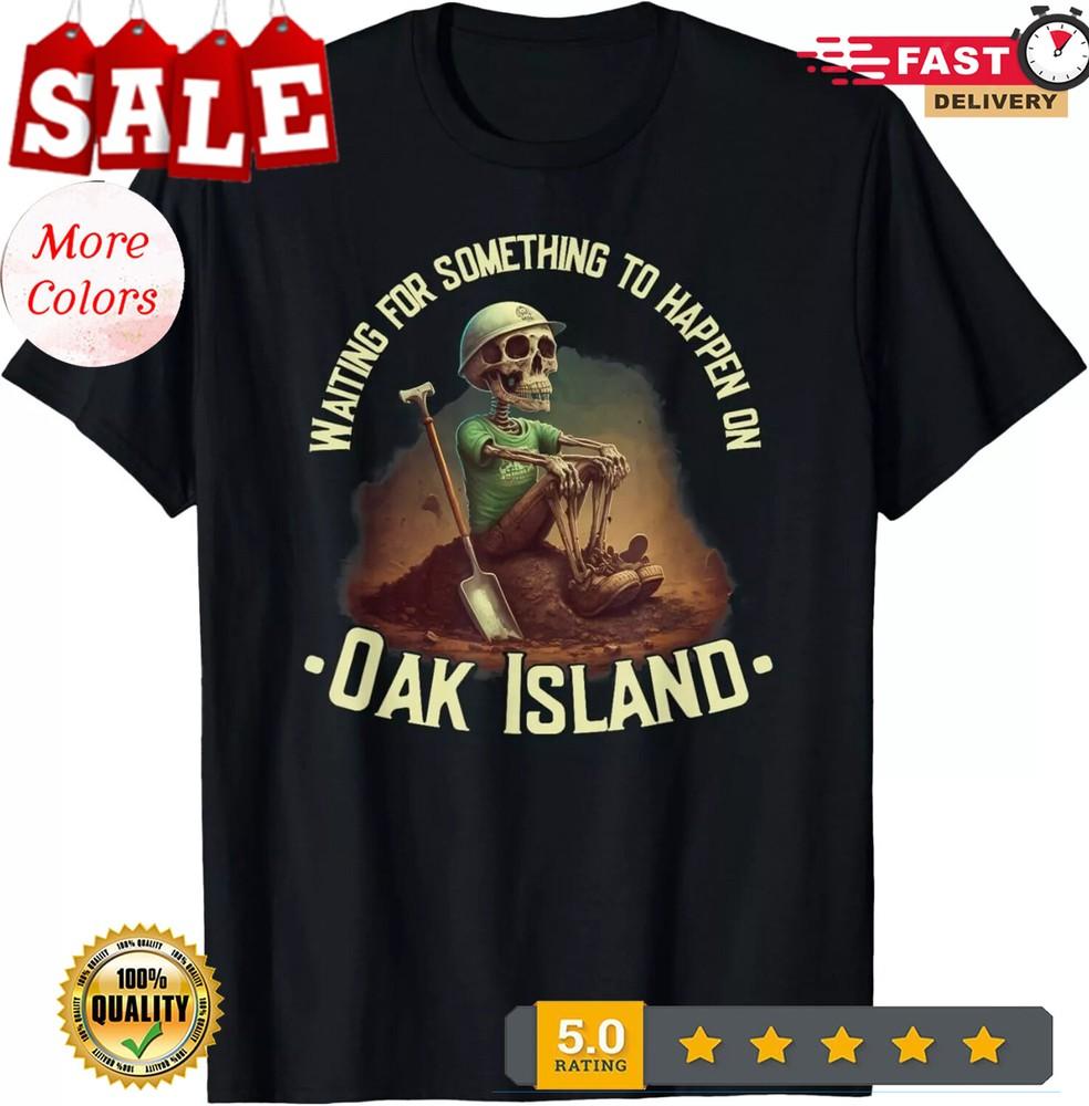 Oak Island Treasure Hunting Skeleton Oak Island Mystery Gift Unisex T-Shirt Unisex T-Shirt XXXL