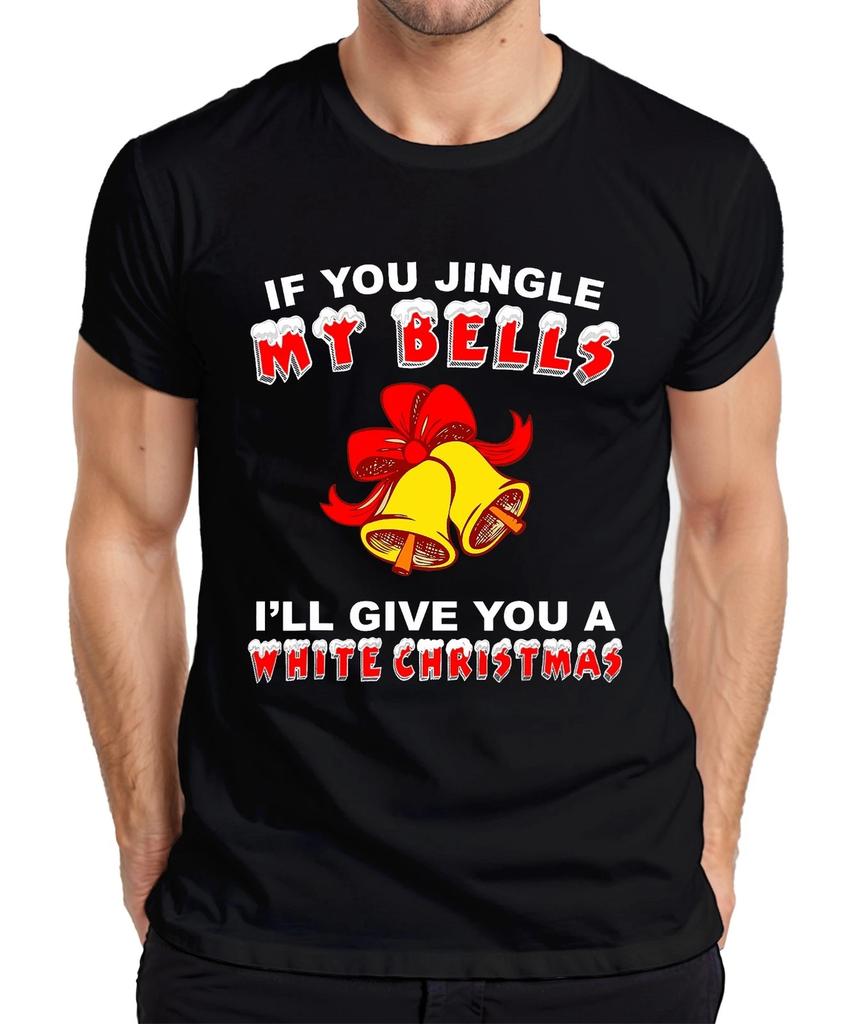 If You Jingle My Bells Funny Christmas Gift Bells Mens T-Shirt-
