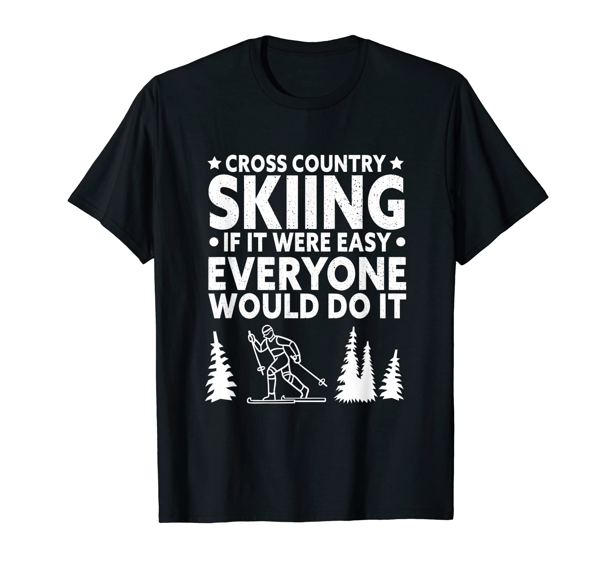 

If it were everyone would do it Cross Country Skier easy, T-Shirt чёрный