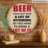 2D Flat 1pc, 8x8 in, You Need A Lot of Beer Themed Aluminum Metal Sign, Suitable for Bedrooms, Kitchens, Dining Rooms and Bars- Ideal for Home