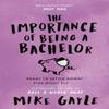 The Importance of Being a Bachelor by Mike Gayle Paperback Book 9780340918524