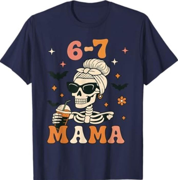 67 Mama Halloween Skeleton Six Seven Mom Funny Womens Coffee T-Shirt Unisex T-Shirt XXL
