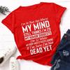 Cool "I'm At The Age..." Shirts My Mind T-ShirtsMy Humor Tee Casual T-Shirts for Spring Summer and FallWOMENS TSHIRTS TOPS