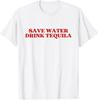 Save Water Drink Tequila Tee; Y2K Aesthetic Funny Cinco De Mayo Shirt Unisex T-Shirt