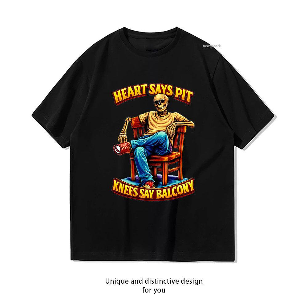 Heart Says Pit Knees Say Balcony Concert Lover Humor tshirt Women Unisex Casual cotton printed t shirts Adult streetwear camisetas S