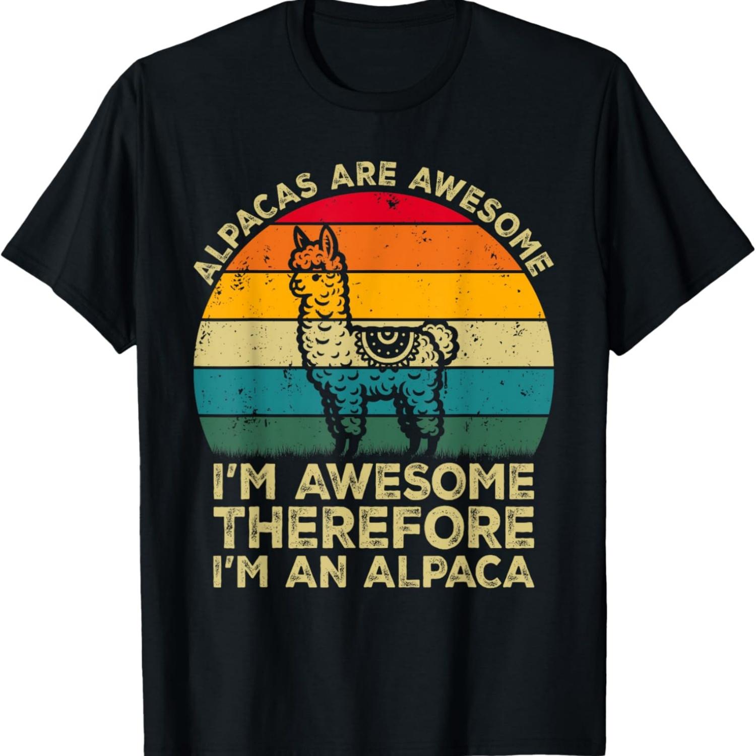 

Alpacas Are Awesome. I m Awesome Therefore I m an Alpaca T-Shirt XXXXXL