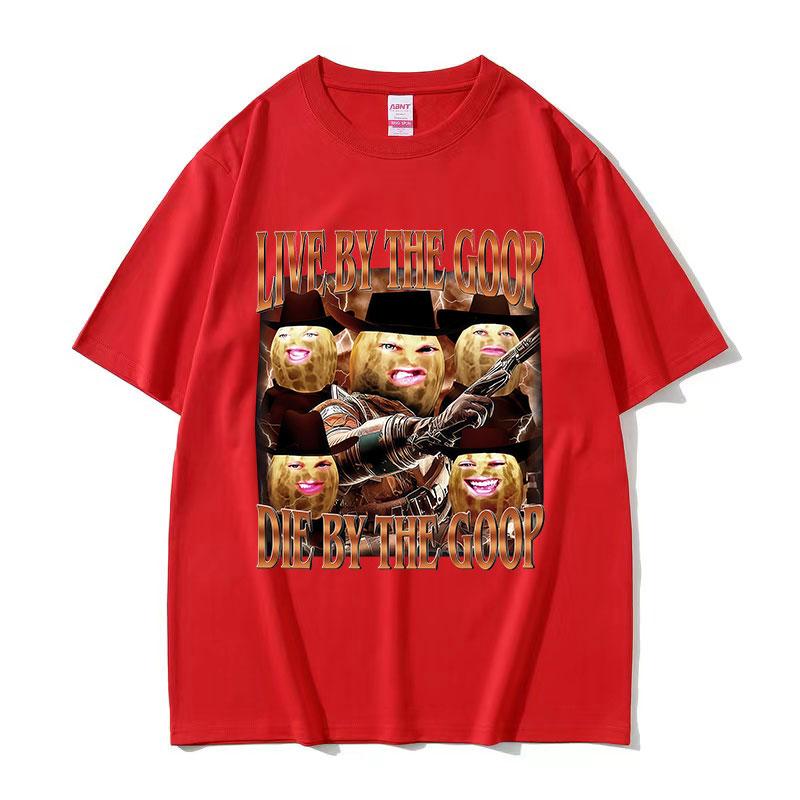 Funny The Burnt Peanut GOOP Graphic T Shirt Live By Goop Die By The Goop 100 Cotton Tshirt Men Women Vintage Short Sleeve Tees S