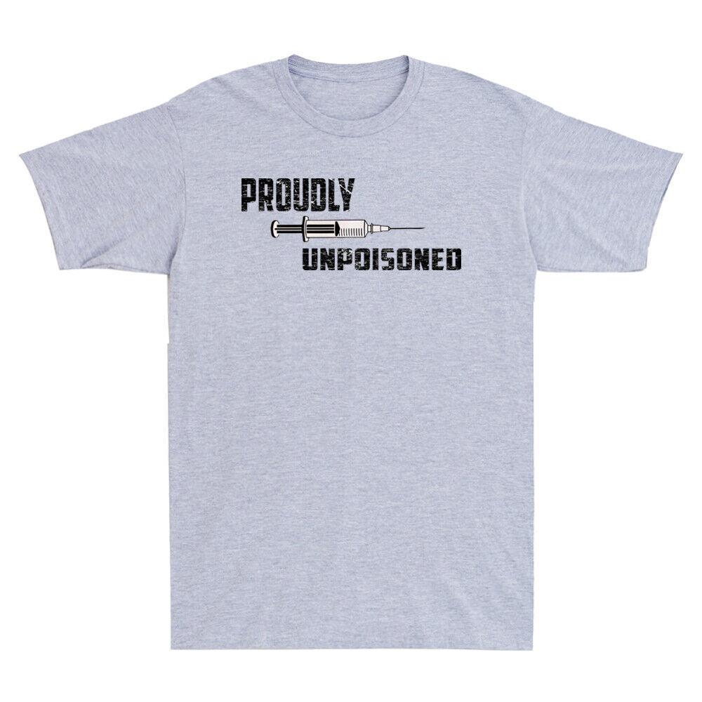 

Proudly Unpoisoned Funny Sarcastic Quote Gift Vintage Men s Short Sleeve T-Shirt Unisex T-Shirt XXXL