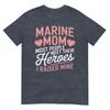Marine Mom Most People Meet Their Heroes TShirt