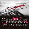 Meant To Be Immortal by Lynsay Sands Paperback Book 9781473230545