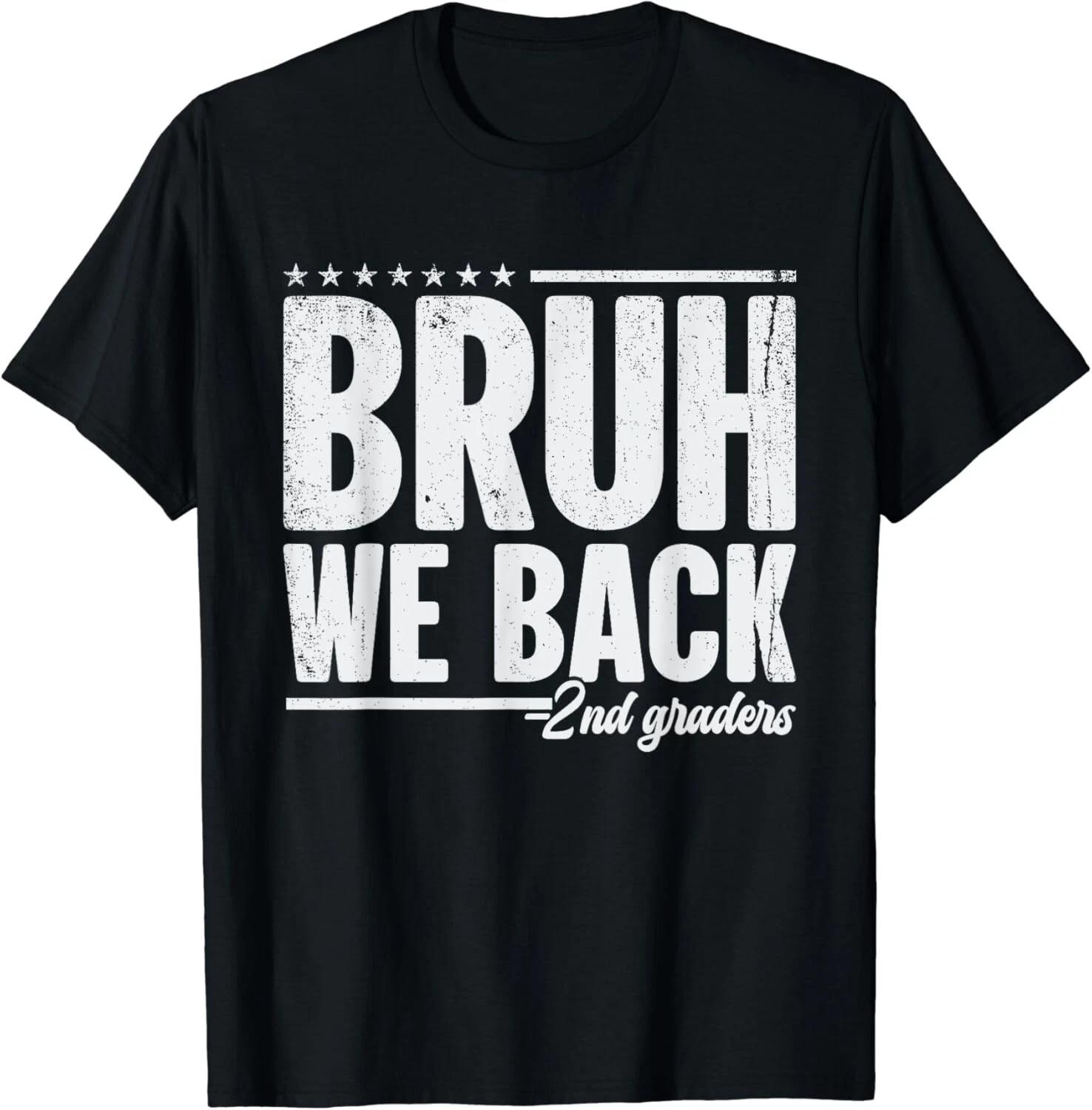 Bruh We Back 2nd Graders Vibes 1st Day of Second Grade boys Gift Unisex T-Shirt S